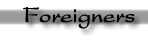 Foreigners